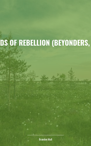 Seeds of Rebellion (Beyonders, #2)